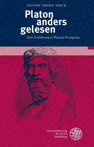 Platon anders gelesen: Eine Einführung in Platons ,Protagoras'