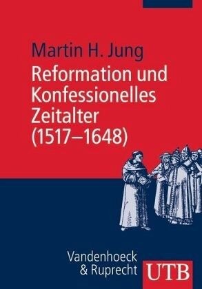 Reformation und Konfessionelles Zeitalter (1517-1648)