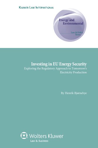 Investing in EU Energy Security: On the Market Based Pat To Adequ (Energy and Environmental Law & Policy Series, 11)