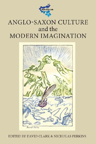 Anglo-Saxon Culture and the Modern Imagination