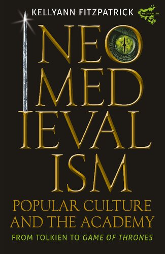 Neomedievalism, Popular Culture, and the Academy: From Tolkien to 