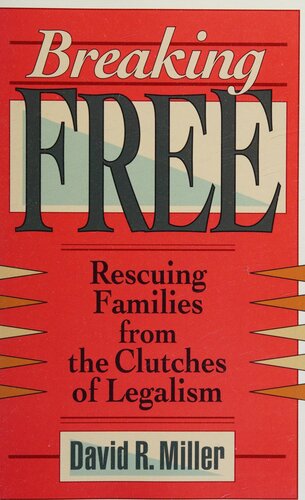 Breaking Free: Rescuing Families from the Clutches of Legalism
