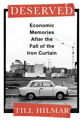Deserved -  Economic Memories After the Fall of the Iron Curtain
