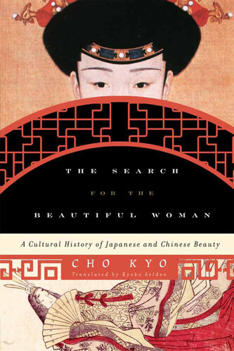 The Search for the Beautiful Woman: A Cultural History of Japanese and Chinese Beauty