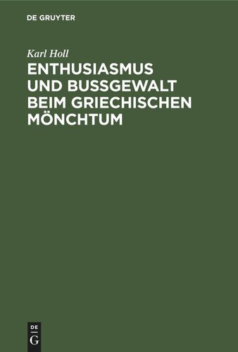 Enthusiasmus und Bußgewalt beim griechischen Mönchtum: Eine Studie zu Symeon dem neuen Theologen
