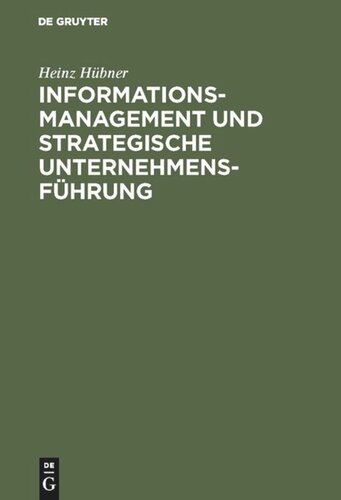 Informationsmanagement und strategische Unternehmensführung: Vom Informationsmarkt zur Innovation
