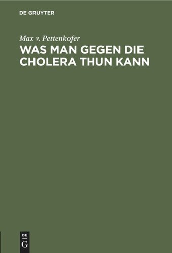 Was man gegen die Cholera thun kann: Ansprache an das Publikum. Im Auftrage des Gesundheitsrathes der königl. Haupt- und Residenzstadt München