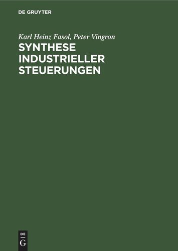 Synthese industrieller Steuerungen: Kombinatorische Schaltungen, Speicherschaltungen, asynchrone sequentielle Schaltungen
