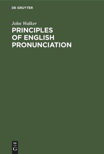 Principles of English Pronunciation: Extracts from the Critical Pronouncing Dictionary of that Celebrated Orthoepist