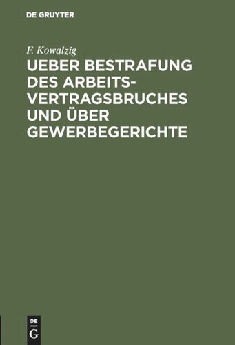 Ueber Bestrafung des Arbeitsvertragsbruches und über Gewerbegerichte: Umschau und Kritik