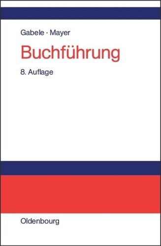 Buchführung: Einführung in die Buchhaltung und Jahresabschlusserstellung