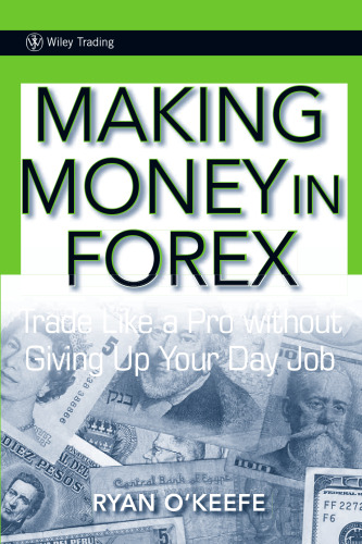 Making Money in Forex: Trade Like a Pro Without Giving Up Your Day Job