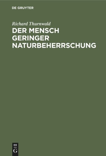 Der Mensch geringer Naturbeherrschung: Sein Aufstieg zwischen Vernunft und Wahn