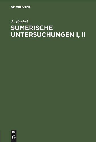 Sumerische Untersuchungen I, II