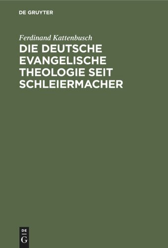 Die deutsche evangelische Theologie seit Schleiermacher: Ihre Leistungen und ihre Schäden