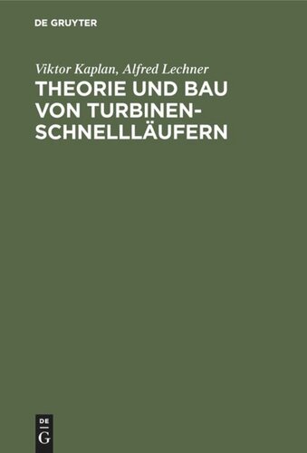 Theorie und Bau von Turbinen-Schnellläufern