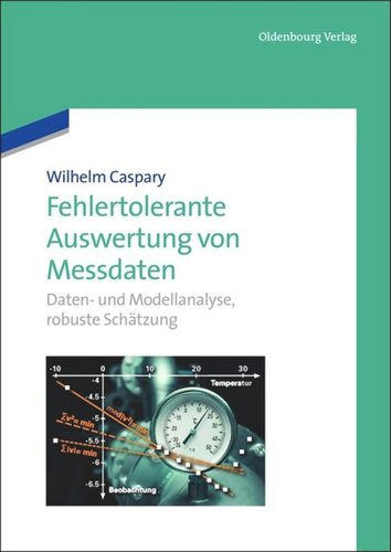 Fehlertolerante Auswertung von Messdaten: Daten- und Modellanalyse, robuste Schätzung