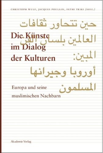Die Künste im Dialog der Kulturen: Europa und seine muslimischen Nachbarn