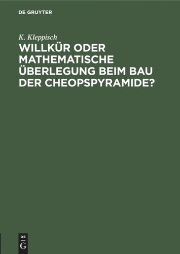 Willkür oder mathematische Überlegung beim Bau der Cheopspyramide?