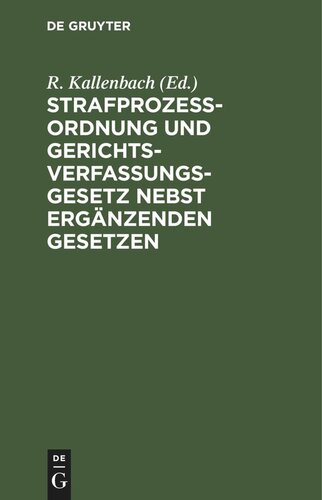 Strafprozeßordnung und Gerichtsverfassungsgesetz nebst ergänzenden Gesetzen: Textausgabe mit Sachregister
