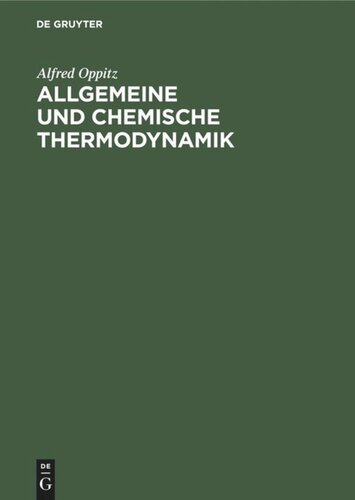 Allgemeine und chemische Thermodynamik: Kurzes Lehrbuch und Nachschlageschrift für Ingenieure und technische Physiker