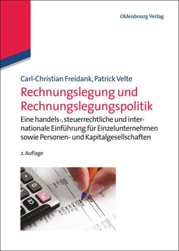 Rechnungslegung und Rechnungslegungspolitik: Eine handels-, steuerrechtliche und internationale Einführung für Einzelunternehmen sowie Personen- und Kapitalgesellschaften