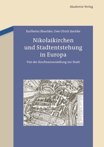 Nikolaikirchen und Stadtentstehung in Europa: Von der Kaufmannssiedlung zur Stadt