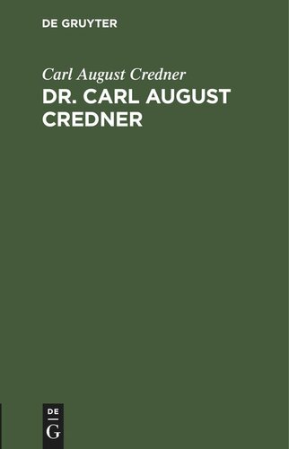 Dr. Carl August Credner: Eine biographische Skizze