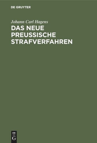 Das neue preußische Strafverfahren: Mit einem Kommentar zur Verordnung vom 3. Januar 1849