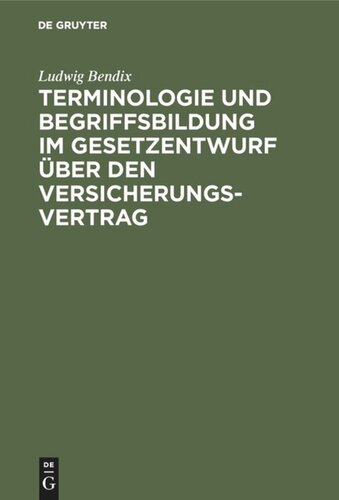 Terminologie und Begriffsbildung im Gesetzentwurf über den Versicherungs-Vertrag