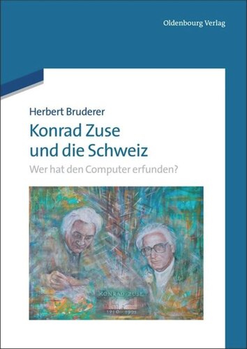 Konrad Zuse und die Schweiz: Wer hat den Computer erfunden?