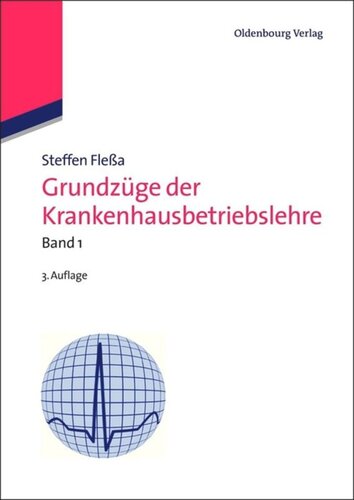 Grundzüge der Krankenhausbetriebslehre: Band 1