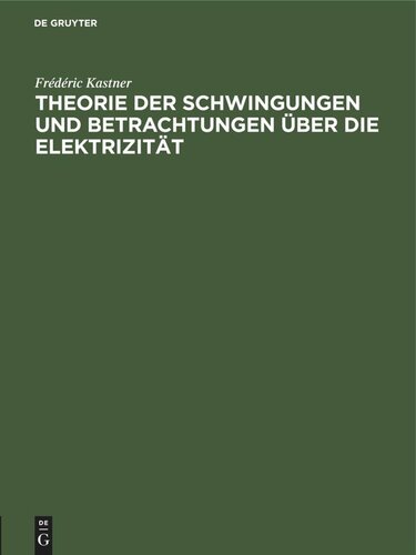 Theorie der Schwingungen und Betrachtungen über die Elektrizität