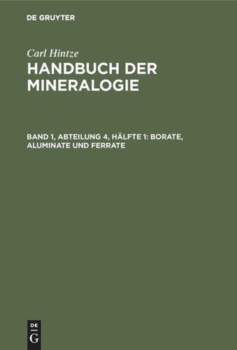 Handbuch der Mineralogie. Band 1, Abt. 4, Hälfte 1 Borate, Aluminate und Ferrate: Phosphate, Arseniate, Antimoniate, Vanadate, Niobate und Tantalate