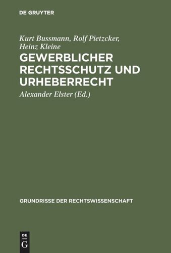 Gewerblicher Rechtsschutz und Urheberrecht: (Mit Abdruck der Gesetzestexte, der internationalen Verträge und der amtlichen Entwürfe)