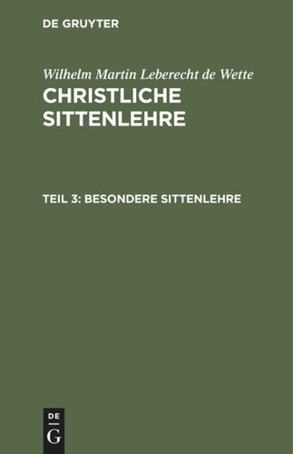 Christliche Sittenlehre: Teil 3 Besondere Sittenlehre