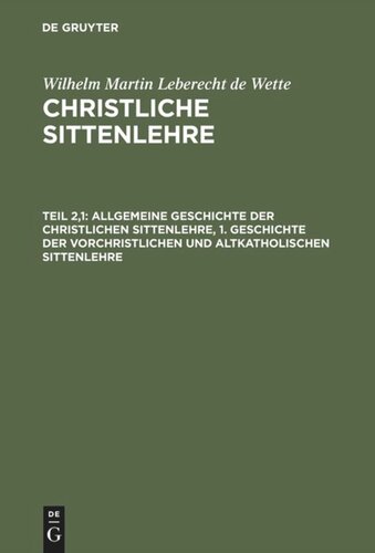 Christliche Sittenlehre: Teil 2,1 Allgemeine Geschichte der christlichen Sittenlehre, 1. Geschichte der vorchristlichen und altkatholischen Sittenlehre