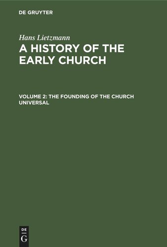 A History of the Early Church: Volume 2 The Founding of the Church Universal