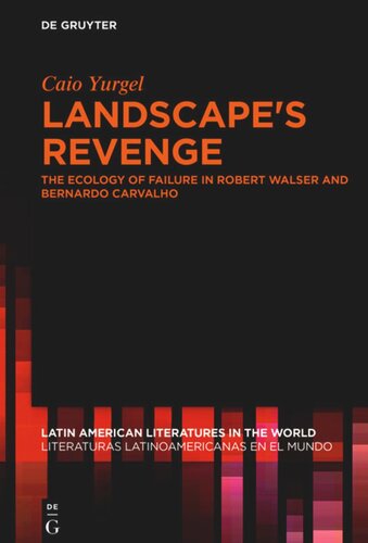 Landscape’s Revenge: The ecology of failure in Robert Walser and Bernardo Carvalho