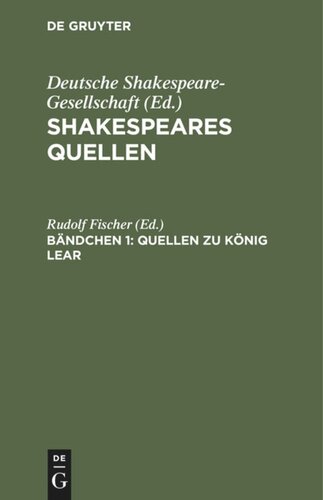 Shakespeares Quellen: Bändchen 1 Quellen zu König Lear