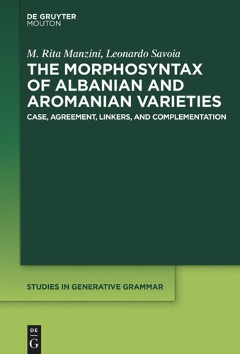 The Morphosyntax of Albanian and Aromanian Varieties: Case, Agreement, Complementation