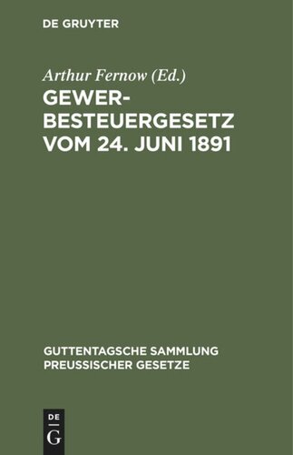 Gewerbesteuergesetz vom 24. Juni 1891: Text-Ausgabe mit Anmerkungen und Sachregister