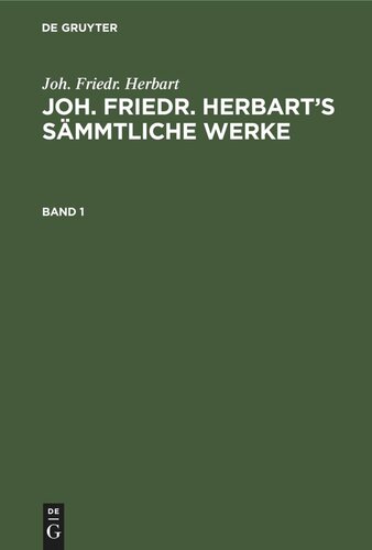 Joh. Friedr. Herbart’s Sämmtliche Werke: Band 1