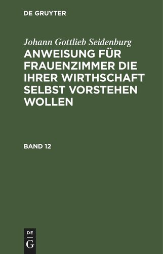 Anweisung für Frauenzimmer die ihrer Wirthschaft selbst vorstehen wollen: Stück 12