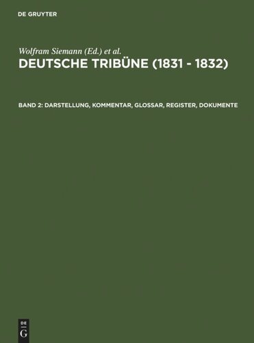 Deutsche Tribüne (1831 – 1832): Band 2 Darstellung, Kommentar, Glossar, Register, Dokumente