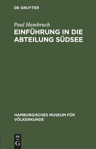 Einführung in die Abteilung Südsee: (Geschichte, Lebensraum, Umwelt und Bevölkerung)