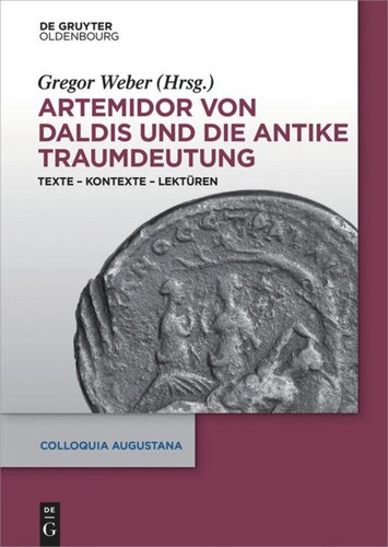 Artemidor von Daldis und die antike Traumdeutung: Texte – Kontexte – Lektüren
