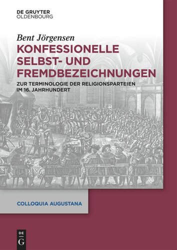 Konfessionelle Selbst- und Fremdbezeichnungen: Zur Terminologie der Religionsparteien im 16. Jahrhundert