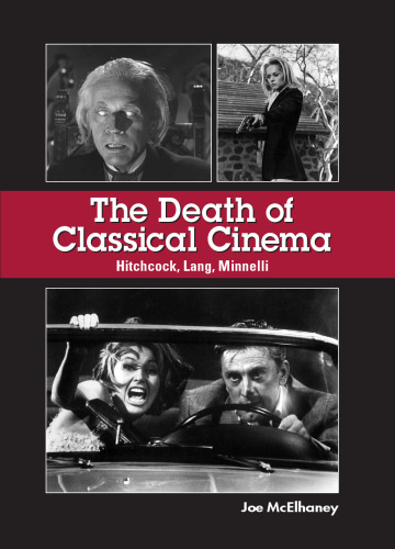 The Death of Classical Cinema: Hitchcock, Lang, Minnelli