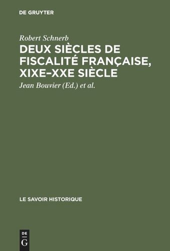 Deux siècles de fiscalité française, XIXe–XXe siècle: Histoire, économie, politique
